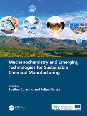 cover image of Mechanochemistry and Emerging Technologies for Sustainable Chemical Manufacturing